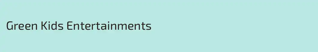 Green Kids Entertainments